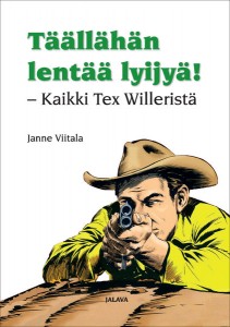 Janne Viitalan kirja - Kaikki Tex Willeristä. Kuva-Kustannus Oy Jalava 